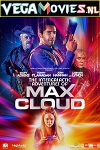 Download The Intergalactic Adventures of Max Cloud (2020) Dual Audio [Hindi-English] WeB-DL 480p [300MB] | 720p [850MB] | 1080p [1.7GB]