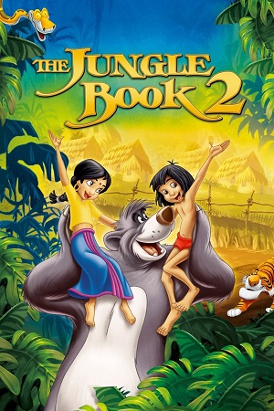 Download The Jungle Book 2 (2003) Dual Audio {Hindi-English} 480p [300MB] | 720p [900MB] | 1080p [1.5GB]