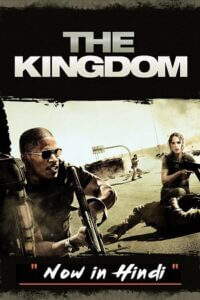 Download The Kingdom (2007) BluRay Dual Audio {Hindi-English} 480p [400MB] | 720p [850MB] | 1080p [1.8GB]