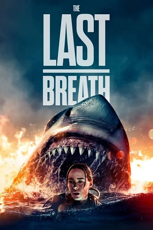 Download The Last Breath (2024) BluRay [English – Audio] Full Movie 480p [300MB] | 720p [800MB] | 1080p [2GB]