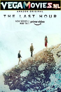 Download The Last Hour (2021) Season 1 Hindi Complete Amazon Original WEB Series 480p | 720p HDRip