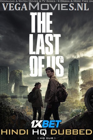 Download The Last of Us (2023) Season 1 [Complete] Hindi [HQ-Dubbed] HBOMAX 480p | 720p | 1080p WEB-DL