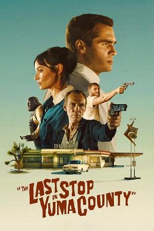 Download The Last Stop in Yuma County (2023) {English with Subtitles} Full Movie WEB-DL 480p [300MB] | 720p [750MB] | 1080p [1.7GB]