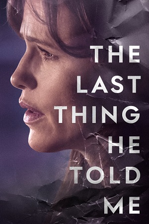 Download TV Series – The Last Thing He Told Me (2023) Season 1 [S01E07 Added] Apple TV+ Original 720p | 1080p WEB-DL