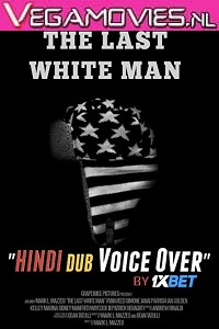 Download The Last White Man (2020) Hindi Unofficial Dubbed 480p | 720p HDRip