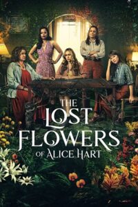 Download The Lost Flowers Of Alice Hart – Amazon Original (2023) Season 1 [Episode 01-07 Added] Dual Audio {Hindi-English} 480p | 720p | 1080p WEB-DL