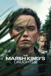 Download The Marsh King’s Daughter (2023) WEB-DL {English With Subtitles} Full Movie 480p [450MB] | 720p [950MB] | 1080p [2.2GB]