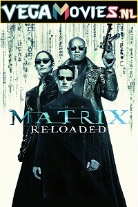 Download The Matrix Reloaded (2003) Dual Audio {Hindi-English} 480p [500MB] | 720p [1GB] | 1080p [2GB]