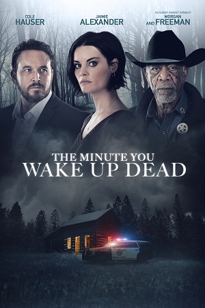 Download The Minute You Wake Up Dead (2022) {English with Subtitles} Full Movie WEB-DL 480p [300MB] | 720p [750MB] | 1080p [1.7GB]