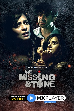 Download The Missing Stone (2020) Season 1 Hindi Complete MX Original WEB Series 480p | 720p HDRip