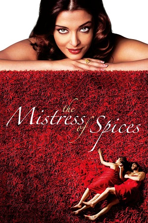 Download The Mistress of Spices (2005) Dual Audio [Hindi + English] WeB-DL 480p [300MB] | 720p [850MB] | 1080p [2GB]