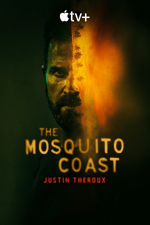 Download The Mosquito Coast (Season 1 – 2) [S02E10 Added] {English With Subtitles}  Apple TV+ Series 480p | 720p WEB-DL