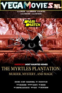 Download The Myrtles Plantation: Murder, Mystery, and Magic (2022) Hindi Voice Over Full Movie WEB-DL 720p [1GB]