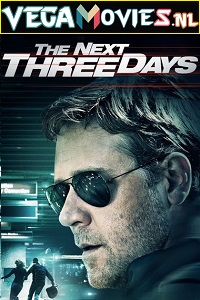 Download The Next Three Days (2010) Dual Audio [Hindi-English] 480p [400MB] | 720p [1.3GB] | 1080p [3GB]