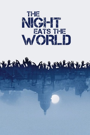 Download The Night Eats the World (2018) BluRay {English With Subtitles} Full Movie 480p [300MB] | 720p [800MB] | 1080p [2GB]