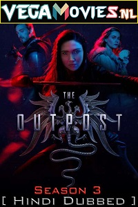 Download The Outpost (Season 3) Hindi Dubbed Complete All Episodes Web Series 480p & 720p