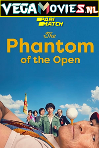 Download The Phantom of the Open (2021) Hindi Voice Over Full Movie CAMRip 720p [1GB]