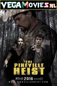 Download The Pineville Heist (2016) Dual Audio {Hindi-English} 480p [300MB] | 720p [900MB] | 1080p [1.8GB]