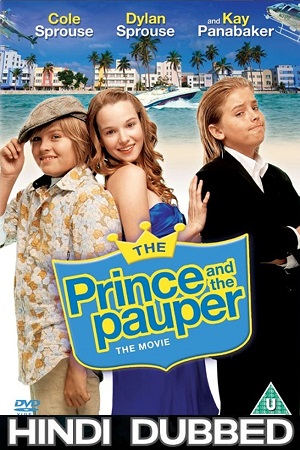 Download The Prince and the Pauper: The Movie (2007) Dual Audio {Hindi-English} 480p [350MB] | 720p [900MB] | 1080p [1.8GB]