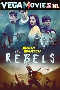 Download The Rebels (2019) Dual Audio Hindi {Unofficial Dubbed} 480p [350MB] | 720p [800MB]