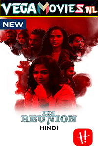 Download The Reunion – Rawkto Bilaap (2022) Season 1 Complete Hindi WEB Series 480p | 720p WEB-DL