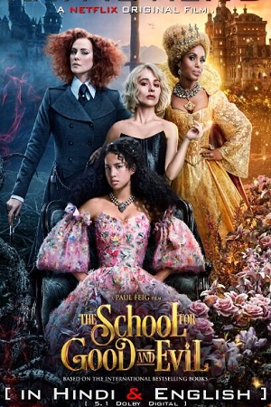 Download The School For Good And Evil (2022) WEB-DL Dual Audio {Hindi-English} Netflix Original 480p [500MB] | 720p [1.4GB] | 1080p [2GB]