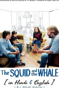 Download The Squid and the Whale (2005) BluRay Dual Audio {Hindi-English} 480p [300MB] | 720p [750MB] | 1080p [2GB]