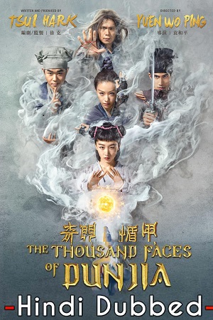 Download The Thousand Faces of Dunjia (2017) Dual Audio [Hindi + Chinese] WeB-DL 480p [450MB] | 720p [1GB] | 1080p [2GB]