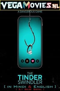 Download The Tinder Swindler (2022) Netflix Dual Audio [Hindi-English] WeB-DL 480p [350MB] | 720p [1.1GB] | 1080p [2.4GB]