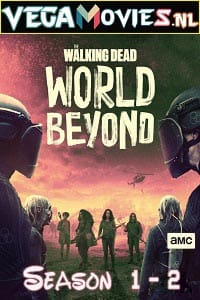 Download The Walking Dead: World Beyond (Season 1 – 2) {English With Subtitles} Complete TV Series 720p WEB-DL [350MB]