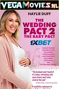 Download The Wedding Pact 2: The Baby Pact (2022) Hindi [Voice Over] Full Movie WEB-DL 720p [1GB]