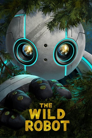 Download The Wild Robot (2024) WEB-DL {English With Subtitles} Full Movie 480p [500MB] | 720p [1.1GB] | 1080p [2GB]