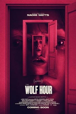 Download The Wolf Hour (2019) Dual Audio {Hindi-English} 480p [300MB] | 720p [1GB] | 1080p [2GB]