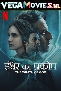 Download The Wrath of God (2022) Dual Audio [Hindi + English] NF WeB-DL 480p [430MB] | 720p [800MB] | 1080p [3GB]