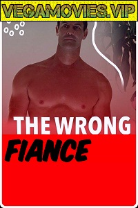 Download The Wrong Fiancé (2021) HDRip English 480p [250MB] | 720p [800MB]