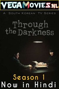 Download Through the Darkness (Season 1) Hindi Dubbed Complete Korean Drama Series 480p | 720p WEB-DL