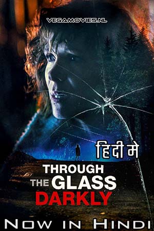 Download Through the Glass Darkly (2020) Dual Audio [Hindi + English] WeB-DL 480p [250MB] | 720p [550MB] | 1080p [1.6GB]