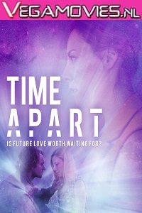 Download Time Apart (2020) Dual Audio {Hindi Fan Dubbed-English} 720p [900MB] BluRay