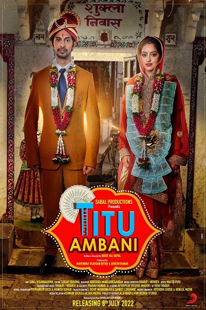 Download Titu Ambani (2022) Hindi Full Movie WEB-DL 480p [400MB] | 720p [1GB] | 1080p [2.2GB]