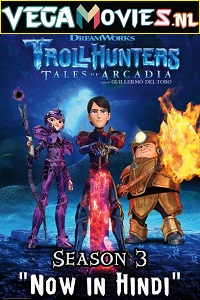 Download Trollhunters: Tales of Arcadia (Season 3) Dual Audio [Hindi-English] Complete Netflix Web Series 720p [200MB]