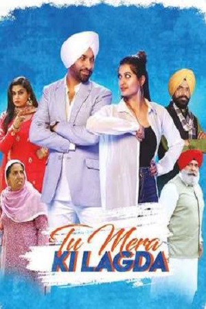 Download Tu Mera Ki Lagda (2019) Punjabi Full Movie 480p [350MB] | 720p [1GB] | 1080p [3.3GB]