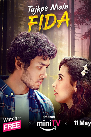 Download Tujhpe Main Fida (2024) Season 1 Complete Hindi WEB Series 480p | 720p | 1080p AMZN WEB-DL