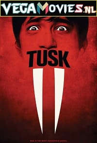 Download Tusk (2014) English Full Movie WEB-DL 480p [400MB] | 720p [800MB]