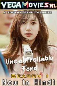 Download Uncontrollably Fond (2016) Season 1 [Episode 20 Added] Hindi Dubbed 480p | 720p WEB-DL