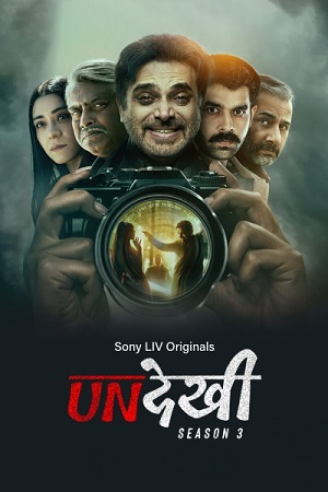 Download Undekhi (Season 3) Complete Hindi DD5.1 SonyLIV WEB Series 480p | 720p | 1080p WEB-DL