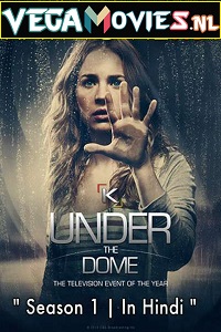 Download Under the Dome (Season 1) Hindi Dubbed Complete Web Series WEB-DL 480p [100MB] | 720p [350MB]