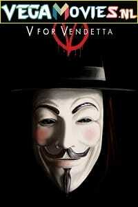 Download V for Vendetta (2005) Dual Audio {Hindi-English} 480p [450MB] | 720p [1.3GB] | 1080p [2.3GB]