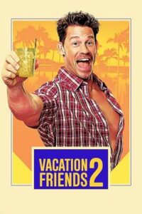 Download Vacation Friends 2 (2023) WEB-DL {English With Subtitles} Full Movie 480p [350MB] | 720p [850MB] | 1080p [2GB]