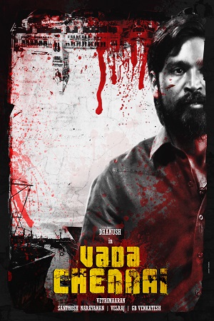 Download Vada Chennai – Chennai Central (2018) WEB-DL Hindi Dubbed Full Movie 480p [450MB] | 720p [1.2GB] | 1080p [2.8GB]