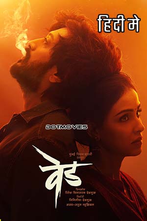 Download Ved (2022) Dual Audio [Hindi + Marathi] WeB-DL 480p [500MB] | 720p [1.4GB] | 1080p [3.7GB] | 2160p 4K [17GB]